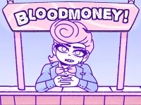 BLOODMONEY!
