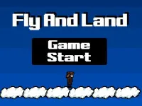 Fly and Land