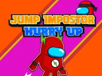 jump-impostor-hurry-up